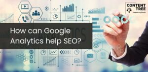 How can Google Analytics help SEO | Content Tree